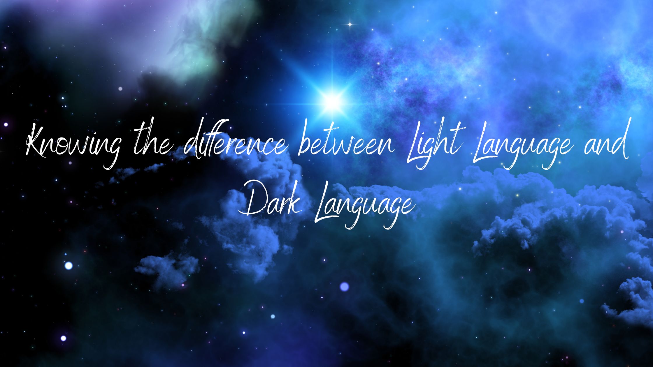 Knowing the Difference Between Light Language and Dark Language Light