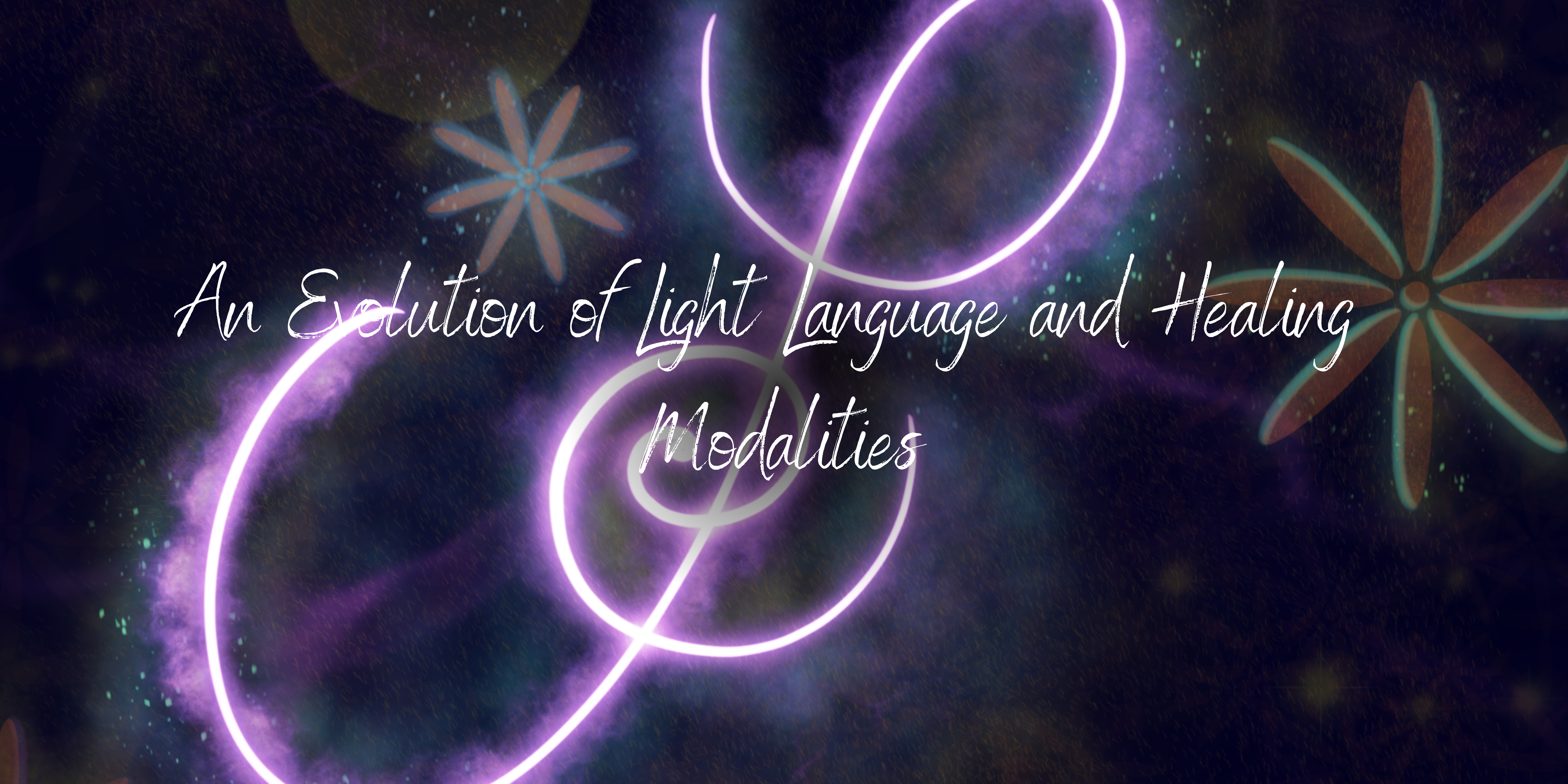 An Evolution of Light Language and Healing Modalities